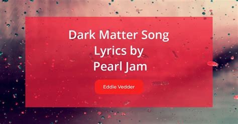 dark matter song lyrics